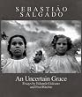 An Uncertain Grace: Essays by Eduardo Galeano and Fred Ritchin