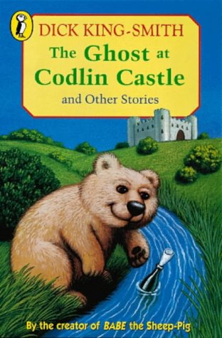 The Ghost at Codlin Castle and Other Stories: Baldiilocks and the Six Bears; the Alien at 7B; The Adorable Snowman; The Message: The Ghost at Codlin Castle;Baldilocks ... the Message; Who Killed Percy Fussell?