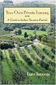 Your Own Private Tuscany: A Guide to Italian Vacation Rentals
