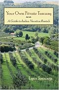 Your Own Private Tuscany: A Guide to Italian Vacation Rentals