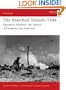The Marshall Islands 1944: "Operation Flintlock, the capture of Kwajalein and Eniwetok" (Campaign)