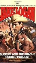 Slocum and the Apache Border Incident (Slocum Series, No. 328)