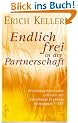 Endlich frei in der Partnerschaft: Beziehungsblockaden aufl�sen mit Emotional Freedom Techniques TM-EFT