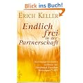 Endlich frei in der Partnerschaft: Beziehungsblockaden aufl�sen mit Emotional Freedom Techniques TM-EFT