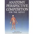 Anatomy, Perspective and Composition for the Artist