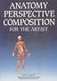 Anatomy, Perspective and Composition for the Artist