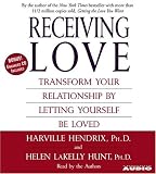 Receiving Love: Transform Your Relationship by Letting Yourself Be Loved