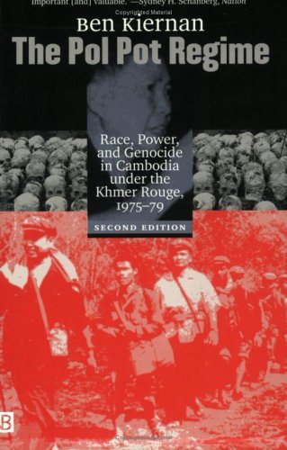 The Pol Pot Regime: Race, Power, and Genocide in Cambodia under the Khmer Rouge, 1975-79
