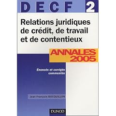 Relations juridiques de cr�dit, de travail et de contentieux DECF 2 : Annales 2005
