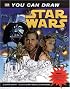 You Can Draw Star Wars (You Can Draw)