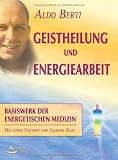 Zoom Produkt-Bild: Geistheilung und Energiearbeit: Basiswerk der energetischen Medizin