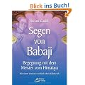 Segen von Babaji - Begegnung mit dem Meister vom Himalaya: Begegnung mit dem Meister vom Himalaya. Vorwort von Ruth Maria Kubitschek