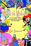Magic in Minutes: Easy to do magic tricks and party planning secrets all in one book!