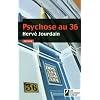 Psychose au 36