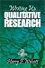 Writing Up Qualitative Research (Qualitative Research Methods)