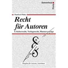 Recht für Autoren. Das neue Urhebervertragsrecht, Verlagsrecht, Musterverträge. (Taschenbuch)