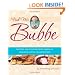 Feed Me Bubbe: Recipes and Wisdom from America's Favorite Online Grandmother