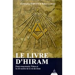 Le Livre d'Hiram : Franc-ma�onnerie, V�nus et la cl� secr�te de la vie de J�sus