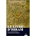 Le Livre d'Hiram : Franc-ma�onnerie, V�nus et la cl� secr�te de la vie de J�sus