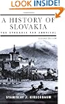 A History of Slovakia: The Struggle f...
