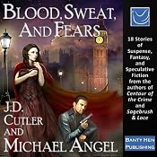 Blood, Sweat, and Fears | [J. D. Cutler, Michael Angel]