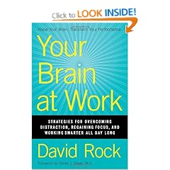 Your Brain at Work: Strategies for Overcoming Distraction, Regaining Focus, and Working Smarter All Day Long