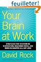 Your Brain at Work: Strategies for Overcoming Distraction, Regaining Focus, and Working Smarter All Day Long