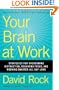 Your Brain at Work: Strategies for Overcoming Distraction, Regaining Focus, and Working Smarter All Day Long