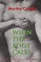 When the Body Calls: Selected Writings