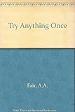 Try anything once