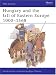 Hungary and the Fall of Eastern Europe 1000-1568 (Men-at-Arms)