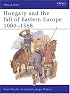 Hungary and the Fall of Eastern Europe 1000-1568 (Men-at-Arms)
