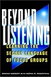 Beyond Listening: Learning the Secret Language of Focus Groups