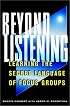 Beyond Listening: Learning the Secret Language of Focus Groups