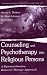 Counseling and Psychotherapy with Religious Persons: A Rational Emotive Behavior Therapy Approach (Personality & Clinical Psychology): A Rational Emotive ... Approach (Personality {amp}amp; Clinical Psychology)