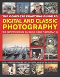 51HKKgsnBqL. SL160  The Complete Practical Guide to Digital and Classic Photography: The Experts Manual on Taking Great Photographs