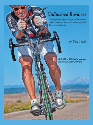 Unfinished Business: The inspirational story of true grit and determination as Dex Tooke and his crew attempt to conquer the Race Across America