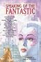 Speaking of the Fantastic: Interviews with Writers of Science Fiction and Fantasy
