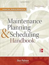 Maintenance Planning and Scheduling Handbook 3/E Maintenance Planning and Scheduling Handbook 3/E