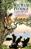 Buy : Wigwam Evenings: 27 Sioux Folk Tales