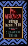 Pan-Africanism: The Idea and Movement, 1776-1991 P. Olisanwuche Esedebe