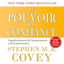 Le pouvoir de la confiance | Livre audio Auteur(s) : Stephen Covey Narrateur(s) : Jerome Carrete