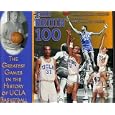 Bruin 100: The Greatest Games in the History of UCLA Basketball by Scott Howard-Cooper