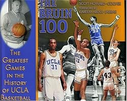 Bruin 100: The Greatest Games in the History of UCLA Basketball