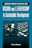 Vision and Leadership in Sustainable Development (Sustainable community development)