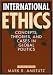 International Ethics: Concepts, Theories, and Cases in Global Politics