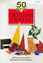50 Nifty Origami Crafts