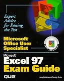 Microsoft Office User Specialist: Excel 97 Exam Guide (Microsoft Office User Specialist) Jane Calabria, Dorothy Burke