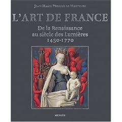 L'art de France : De la Renaissance au si�cle des Lumi�res 1450-1770