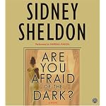 Are You Afraid of the Dark? CD: A Novel (Sheldon, Sidney) book cover
